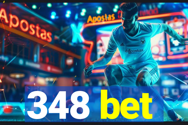 348 bet